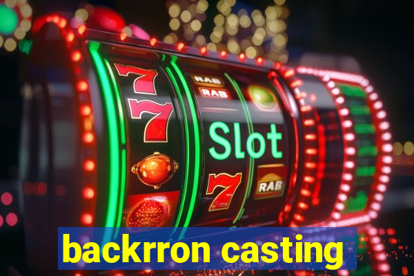 backrron casting